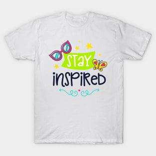 Stay Inspired T-Shirt
